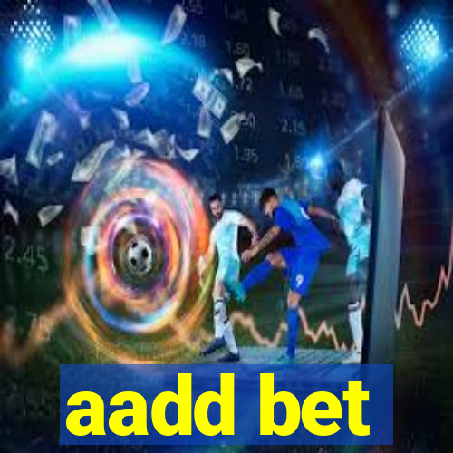 aadd bet